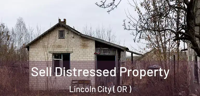  Sell Distressed Property Lincoln City ( OR )
