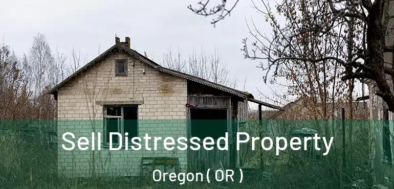  Sell Distressed Property Oregon ( OR )