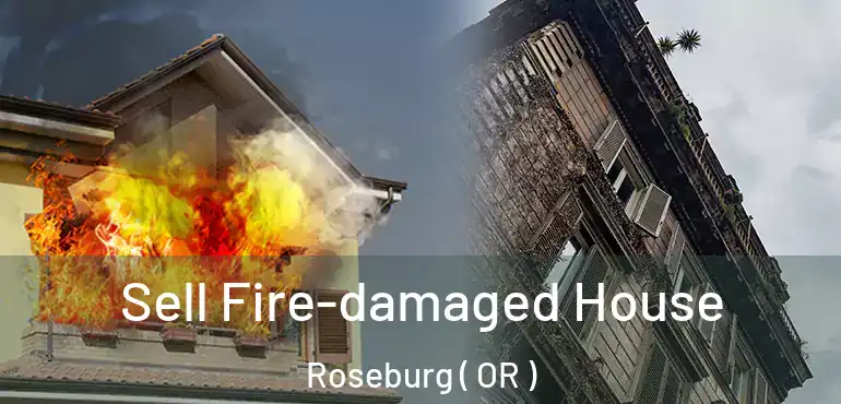  Sell Fire-damaged House Roseburg ( OR )