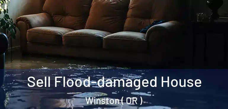  Sell Flood-damaged House Winston ( OR )