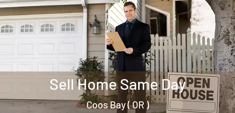  Sell Home Same Day Coos Bay ( OR )