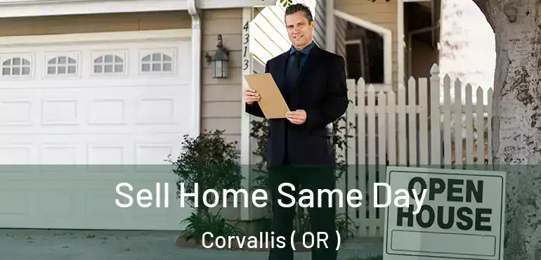  Sell Home Same Day Corvallis ( OR )