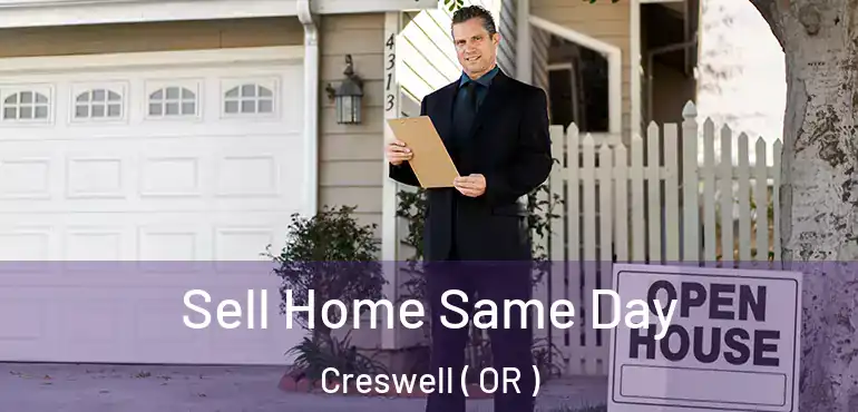  Sell Home Same Day Creswell ( OR )