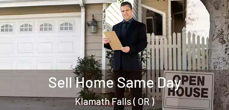  Sell Home Same Day Klamath Falls ( OR )