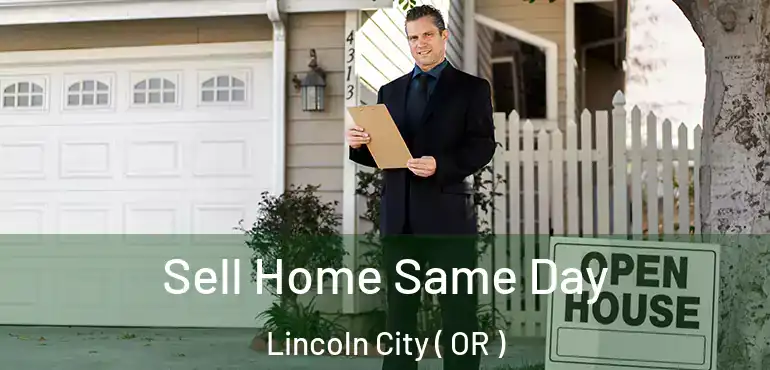 Sell Home Same Day Lincoln City ( OR )