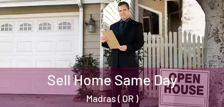  Sell Home Same Day Madras ( OR )