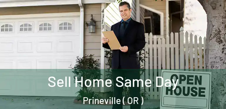  Sell Home Same Day Prineville ( OR )