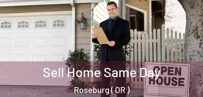  Sell Home Same Day Roseburg ( OR )