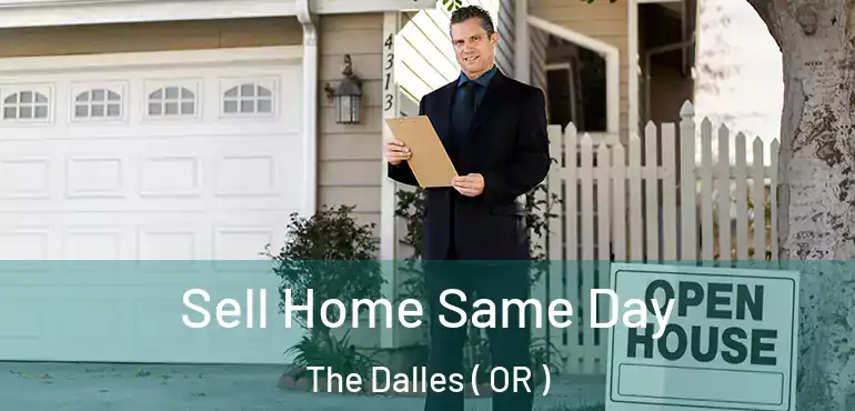  Sell Home Same Day The Dalles ( OR )