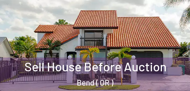  Sell House Before Auction Bend ( OR )