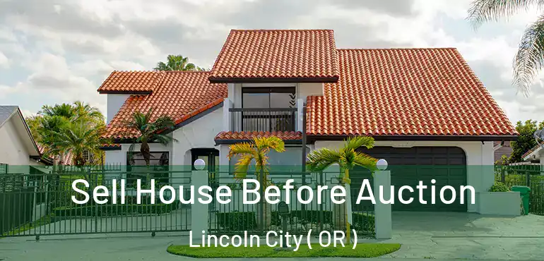  Sell House Before Auction Lincoln City ( OR )