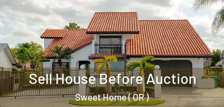  Sell House Before Auction Sweet Home ( OR )