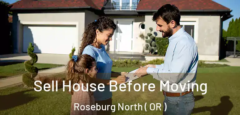  Sell House Before Moving Roseburg North ( OR )