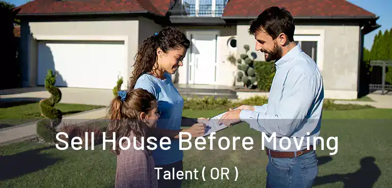  Sell House Before Moving Talent ( OR )