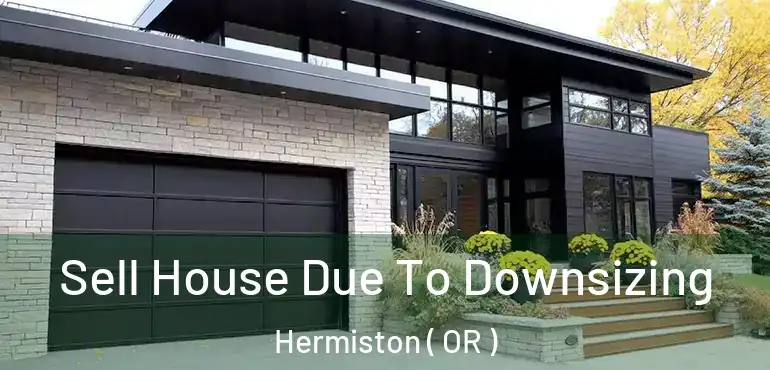  Sell House Due To Downsizing Hermiston ( OR )