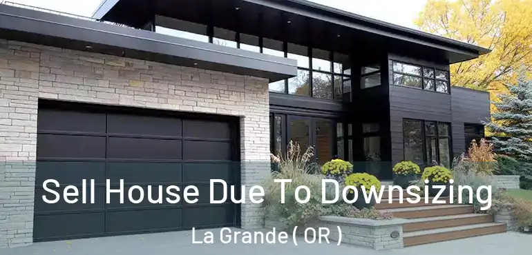  Sell House Due To Downsizing La Grande ( OR )