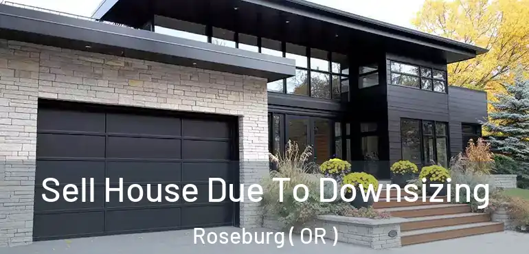  Sell House Due To Downsizing Roseburg ( OR )