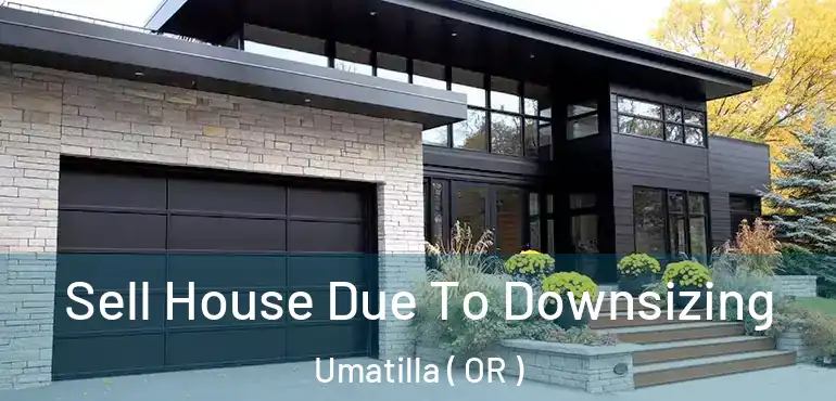  Sell House Due To Downsizing Umatilla ( OR )