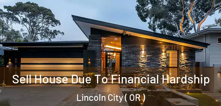  Sell House Due To Financial Hardship Lincoln City ( OR )