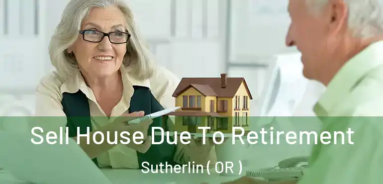  Sell House Due To Retirement Sutherlin ( OR )