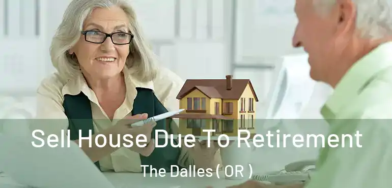  Sell House Due To Retirement The Dalles ( OR )