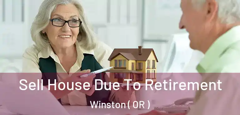  Sell House Due To Retirement Winston ( OR )