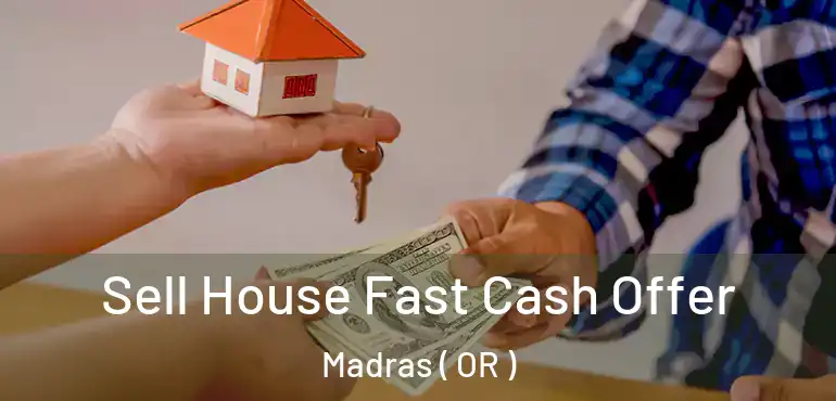  Sell House Fast Cash Offer Madras ( OR )