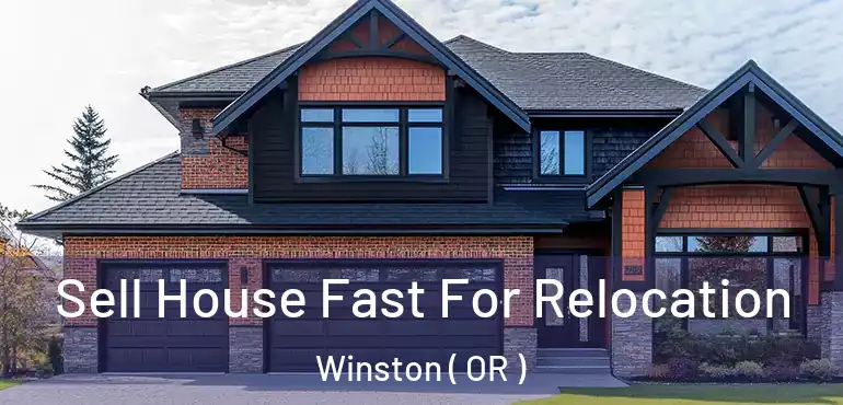  Sell House Fast For Relocation Winston ( OR )