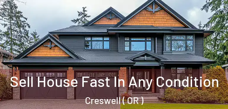  Sell House Fast In Any Condition Creswell ( OR )