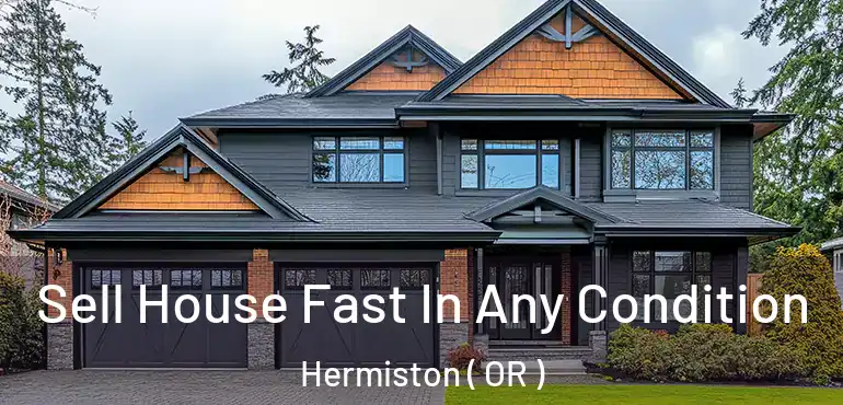 Sell House Fast In Any Condition Hermiston ( OR )