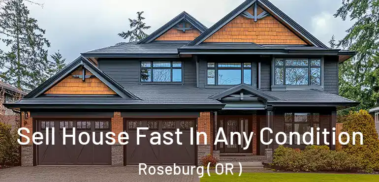  Sell House Fast In Any Condition Roseburg ( OR )