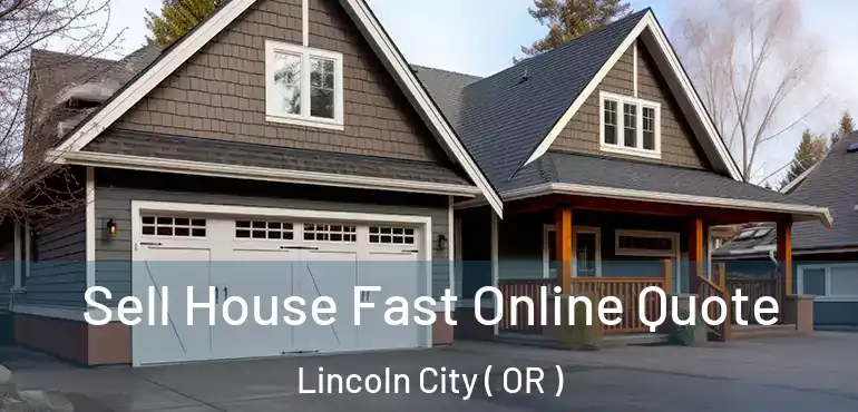  Sell House Fast Online Quote Lincoln City ( OR )