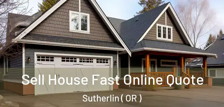  Sell House Fast Online Quote Sutherlin ( OR )