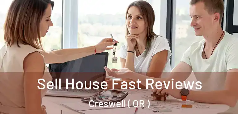  Sell House Fast Reviews Creswell ( OR )