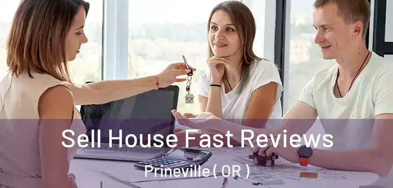  Sell House Fast Reviews Prineville ( OR )