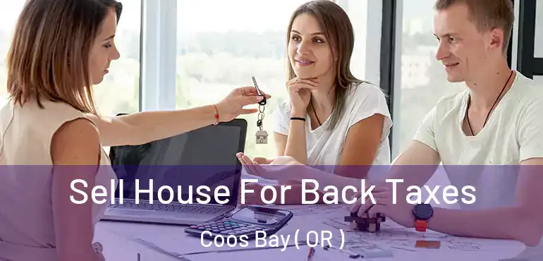  Sell House For Back Taxes Coos Bay ( OR )