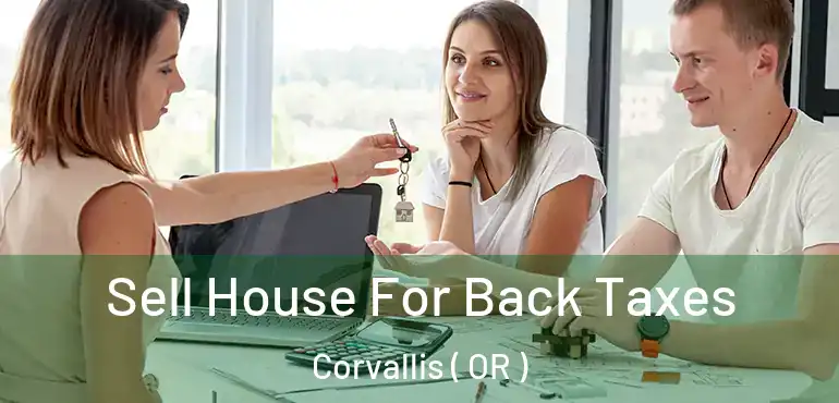  Sell House For Back Taxes Corvallis ( OR )