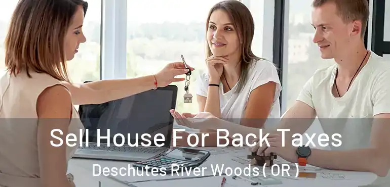  Sell House For Back Taxes Deschutes River Woods ( OR )