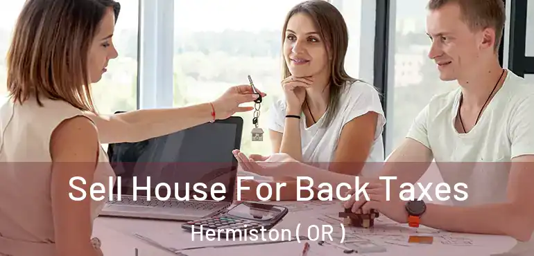  Sell House For Back Taxes Hermiston ( OR )