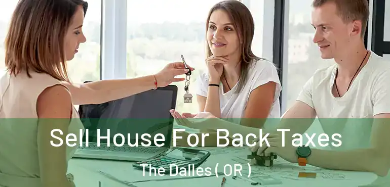  Sell House For Back Taxes The Dalles ( OR )