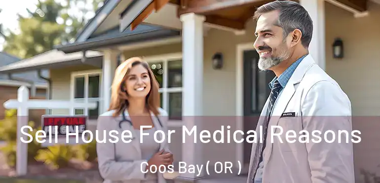  Sell House For Medical Reasons Coos Bay ( OR )
