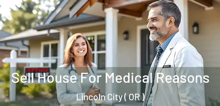  Sell House For Medical Reasons Lincoln City ( OR )