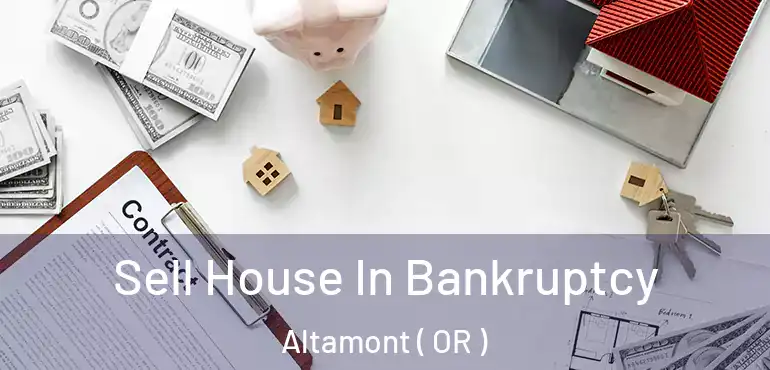  Sell House In Bankruptcy Altamont ( OR )