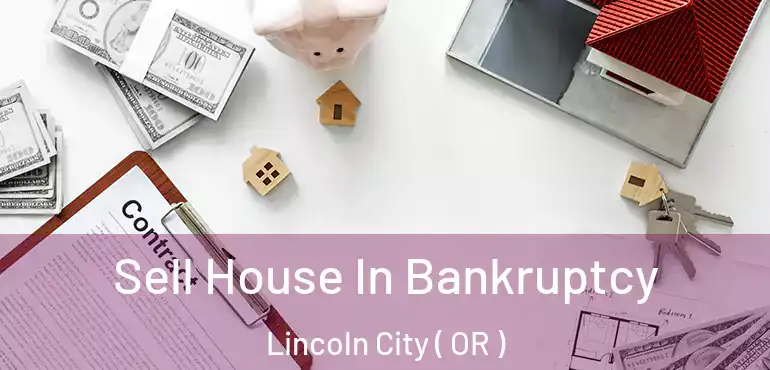 Sell House In Bankruptcy Lincoln City ( OR )