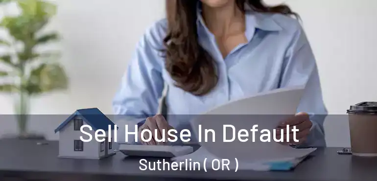  Sell House In Default Sutherlin ( OR )