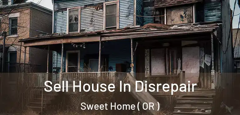  Sell House In Disrepair Sweet Home ( OR )