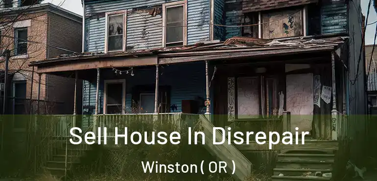  Sell House In Disrepair Winston ( OR )