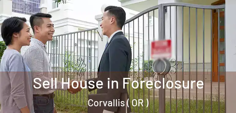  Sell House in Foreclosure Corvallis ( OR )