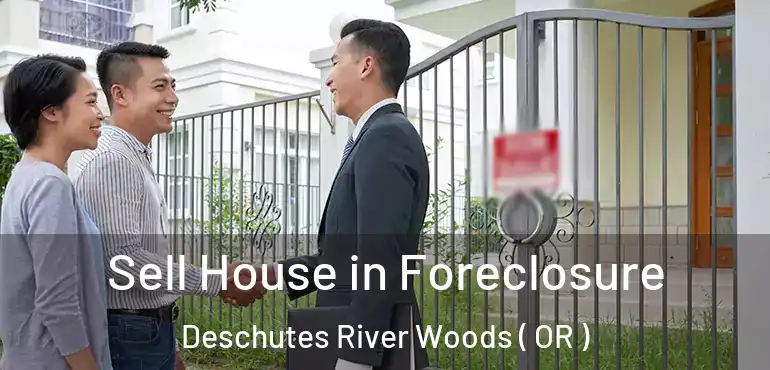  Sell House in Foreclosure Deschutes River Woods ( OR )