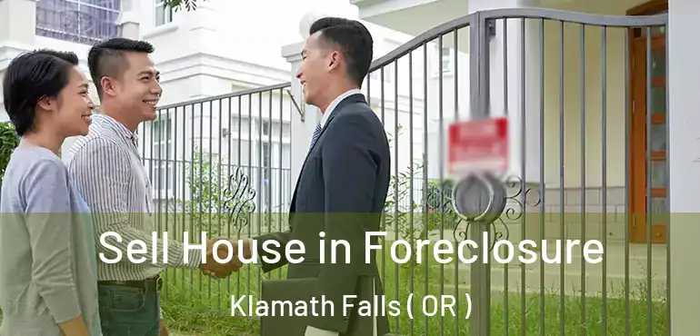  Sell House in Foreclosure Klamath Falls ( OR )